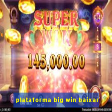 plataforma big win baixar